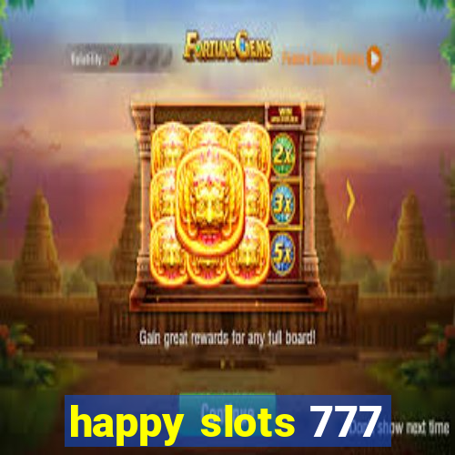 happy slots 777